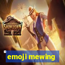 emoji mewing